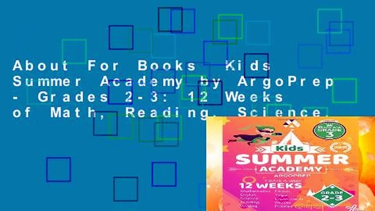 About For Books  Kids Summer Academy by ArgoPrep - Grades 2-3: 12 Weeks of Math, Reading, Science,