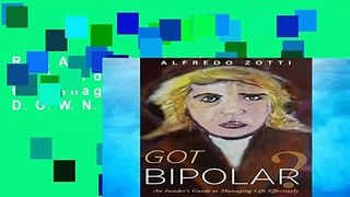 R.E.A.D Got Bipolar?: An Insider s Guide to Managing Life Effectively D.O.W.N.L.O.A.D