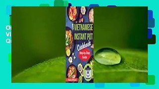 Online Vietnamese Instant Pot Cookbook: Popular Vietnamese Recipes for Pressure Cooker. Quick and