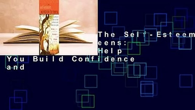 Full E-book The Self-Esteem Workbook for Teens: Activities to Help You Build Confidence and