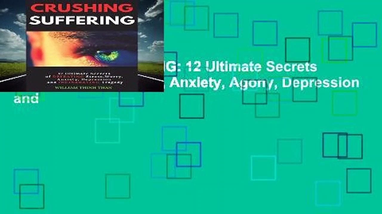CRUSHING SUFFERING 12 Ultimate Secrets of DEFEATING Stress, Anxiety