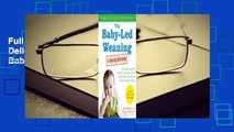 Full E-book The Baby-Led Weaning Cookbook: Delicious Recipes That Will Help Your Baby Learn to Eat