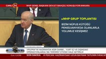 MHP Genel Başkanı Bahçeli konuşma yapıyor