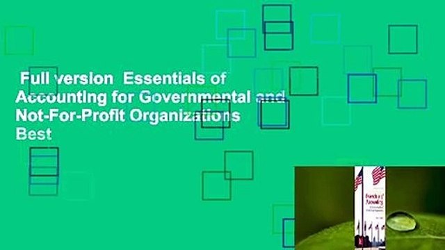 Full version Essentials of Accounting for Governmental and Not-For-Profit Organizations Best