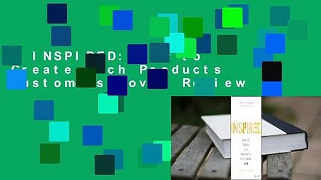 INSPIRED: How to Create Tech Products Customers Love  Review