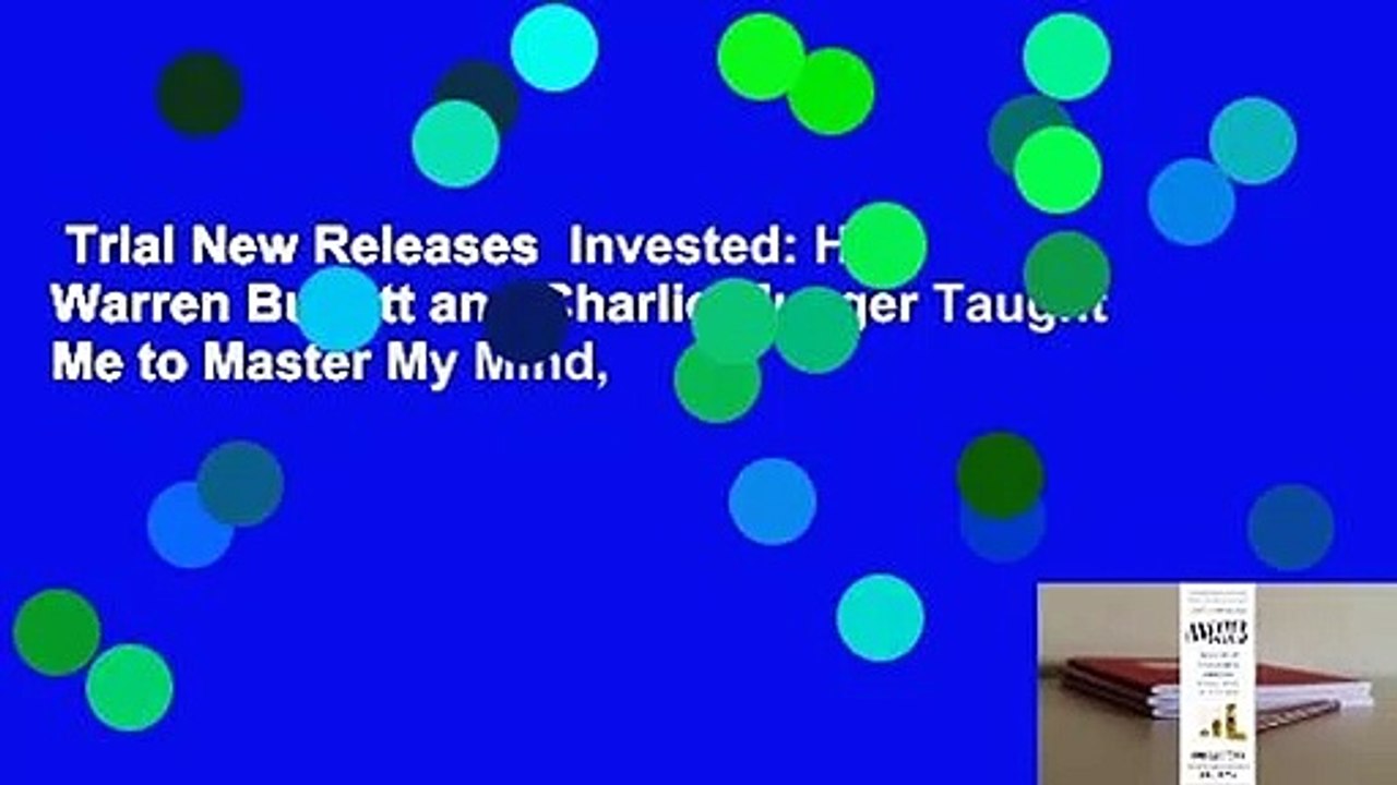 Trial New Releases  Invested: How Warren Buffett and Charlie Munger Taught Me to Master My Mind,