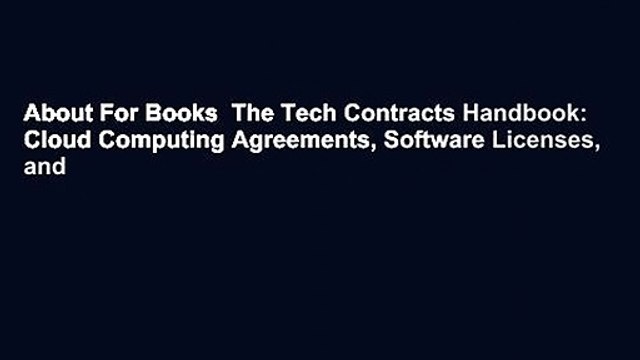 About For Books The Tech Contracts Handbook: Cloud Computing Agreements, Software Licenses, and