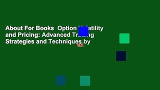 About For Books  Option Volatility and Pricing: Advanced Trading Strategies and Techniques by