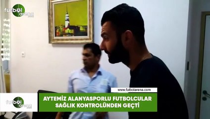 Alanyasporlu futbolcular sağlık kontrolünden geçti