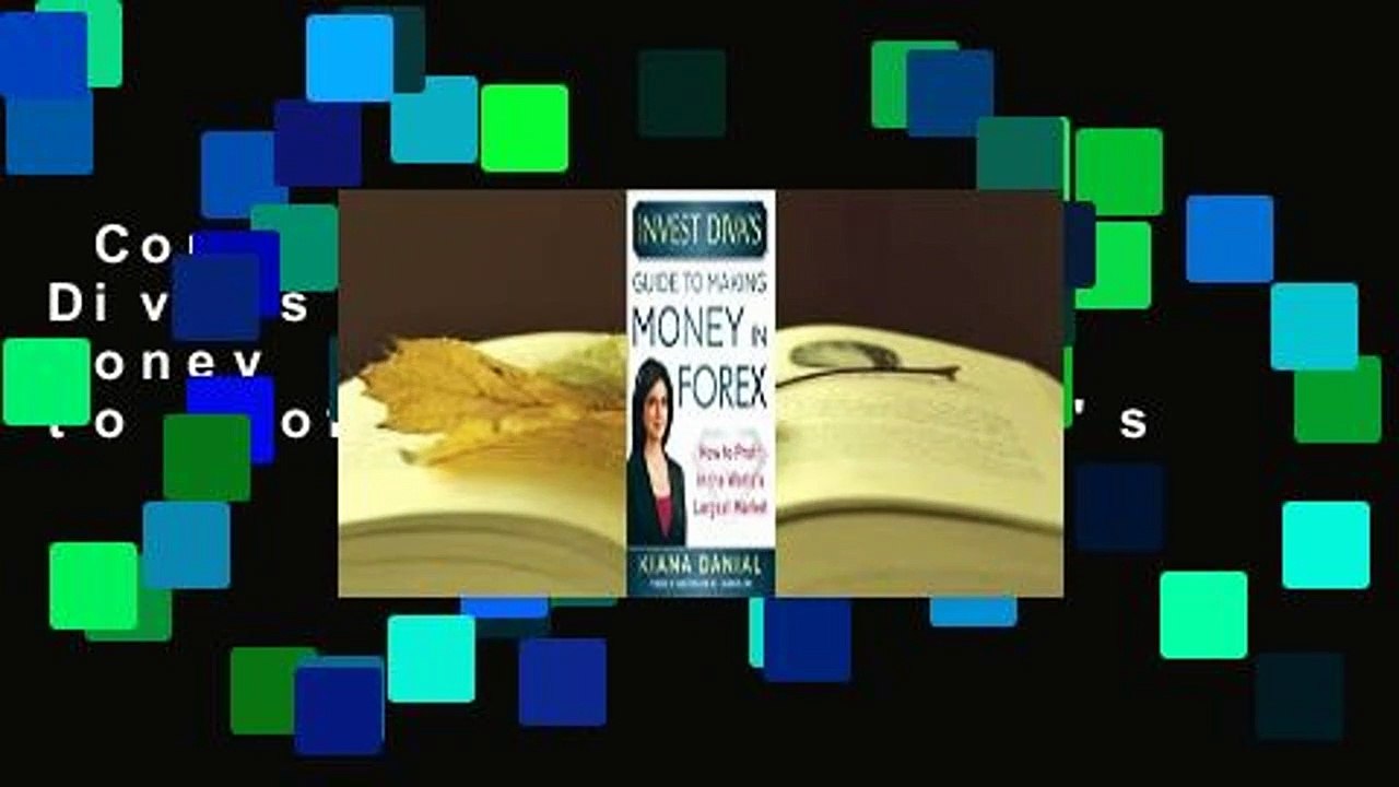 Complete acces  Invest Diva's Guide to Making Money in Forex: How to Profit in the World's