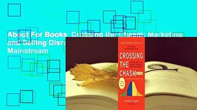 About For Books Crossing the Chasm: Marketing and Selling Disruptive Products to Mainstream