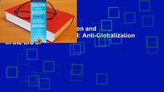 Full version Globalization and Its Discontents Revisited: Anti-Globalization in the Era of