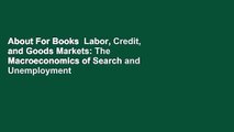 About For Books  Labor, Credit, and Goods Markets: The Macroeconomics of Search and Unemployment