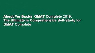 About For Books  GMAT Complete 2019: The Ultimate in Comprehensive Self-Study for GMAT Complete