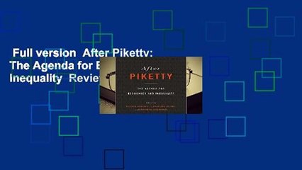 Full version  After Piketty: The Agenda for Economics and Inequality  Review