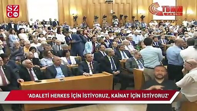 Kemal Kılıçdaroğlu: Adaleti herkes için istiyoruz, kainat için istiyoruz