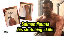 Salman fluants his sketching skills