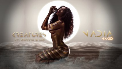Nadia Nakai - Kreatures
