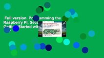 Full version  Programming the Raspberry Pi, Second Edition: Getting Started with Python  For
