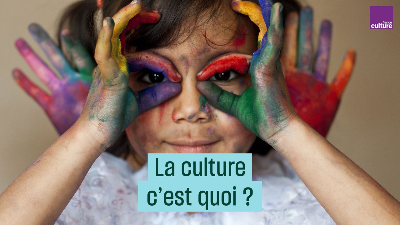 La culture, c'est quoi ?