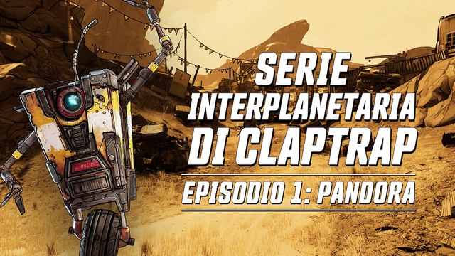 Borderlands 3 - Serie Interplanetaria di Claptrap: Pandora - ITALIANO