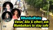 Mumbai RAINS: Varun, Alia ask Mumbaikars to stay safe