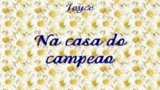 Joyce - Na Casa  Do Campeao