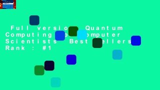 Full version  Quantum Computing for Computer Scientists  Best Sellers Rank : #1