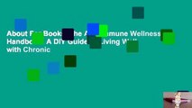 About For Books  The Autoimmune Wellness Handbook: A DIY Guide to Living Well with Chronic