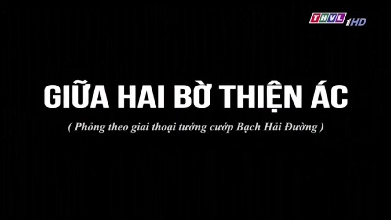 Giữa Hai Bờ Thiện Ác Tập 26 - Bản Chuẩn - Phim Việt Nam THVL1 - Phim Giua Hai Bo Thien Ac Tap 27 - Phim Giua Hai Bo Thien Ac Tap 26