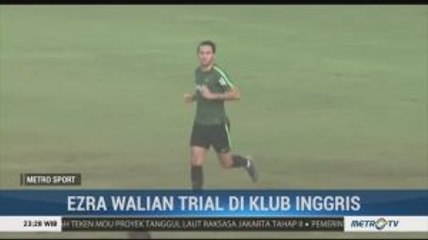 Ezra Walian Jalani Trial di Klub Inggris