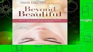 Full version  Beyond Beautiful: Using the Power of Your Mind and Aesthetic Breakthroughs to Look
