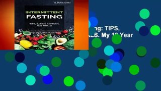 Full version  Intermittent Fasting: TIPS, EATING PATTERN, AND MEALS. My 10 Year Journey of How