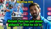 World Cup 2019 | Rishabh Pant has just shown glimpses of what he can do: KL Rahul