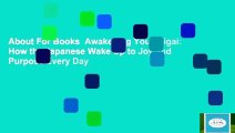 About For Books  Awakening Your Ikigai: How the Japanese Wake Up to Joy and Purpose Every Day