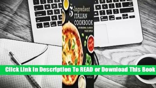 Online The 5-Ingredient Italian Cookbook: 101 Regional Classics Made Simple  For Full