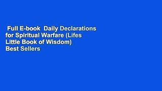 Full E-book  Daily Declarations for Spiritual Warfare (Lifes Little Book of Wisdom)  Best Sellers