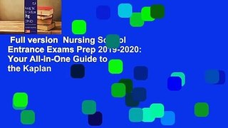 Full version  Nursing School Entrance Exams Prep 2019-2020: Your All-in-One Guide to the Kaplan