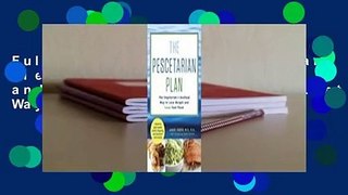 Full E-book The Pescetarian Diet: The Delicious and Nutritious Fish-and-Vegetarian Way to Lose