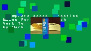 Complete acces  Practice Makes Perfect English Verb Tenses Up Close by Mark Lester