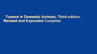 Tumors in Domestic Animals, Third edition, Revised and Expanded Complete