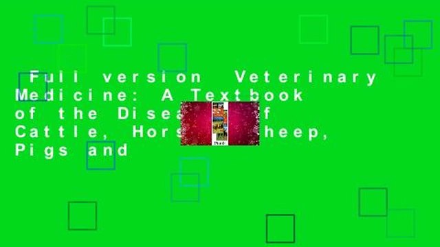Full version Veterinary Medicine: A Textbook of the Diseases of Cattle, Horses, Sheep, Pigs and
