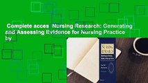 Complete acces  Nursing Research: Generating and Assessing Evidence for Nursing Practice by