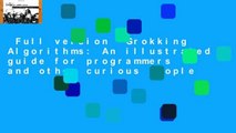 Full version  Grokking Algorithms: An illustrated guide for programmers and other curious people
