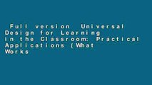 Full version  Universal Design for Learning in the Classroom: Practical Applications (What Works