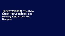 [MOST WISHED]  The Keto Crock Pot Cookbook: Top 60 Easy Keto Crock Pot Recipes for Rapid Fat Loss