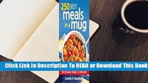 Online 250 Best Meals in a Mug: Delicious Homemade Microwave Meals in Minutes  For Trial