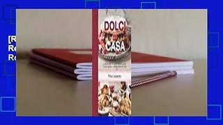 [Read] Dolci Di Casa: Authentic Italian Recipes for Pastries, Cakes, Cookies, Gateaux, Regional