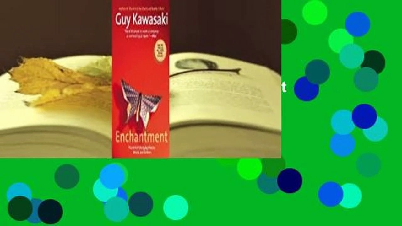 Enchantment: The Art of Changing Hearts, Minds, and Actions  For Kindle