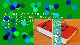 [Read] Are You There God? It's Me, Margarita: More Cocktails with a Literary Twist  For Full